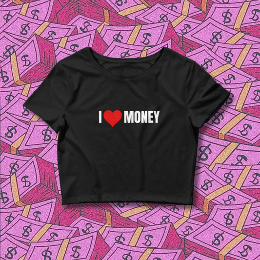I Love Money Crop Top
