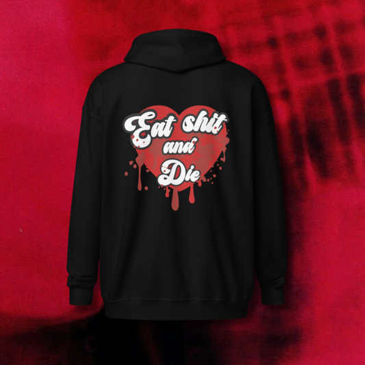 Eat Shit And Die Zip Hoodie