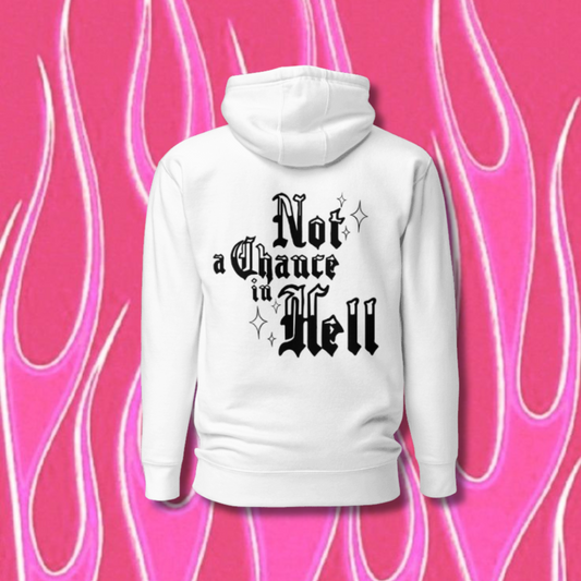 Not A Chance Hoodie