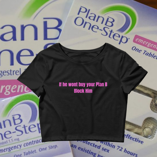 If He Wont Buy Your PlanB Block Him Crop