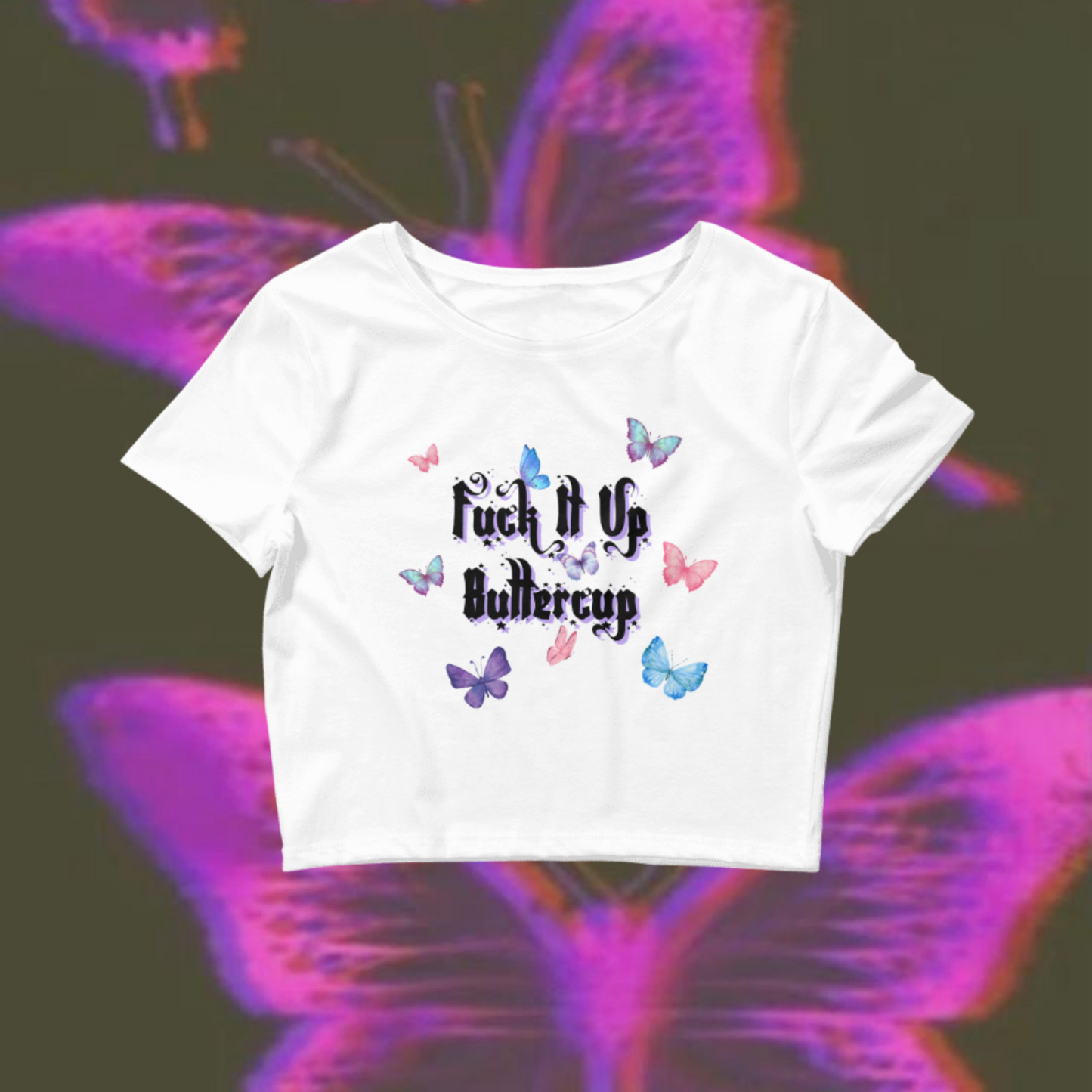 Fuck It Up Buttercup Crop