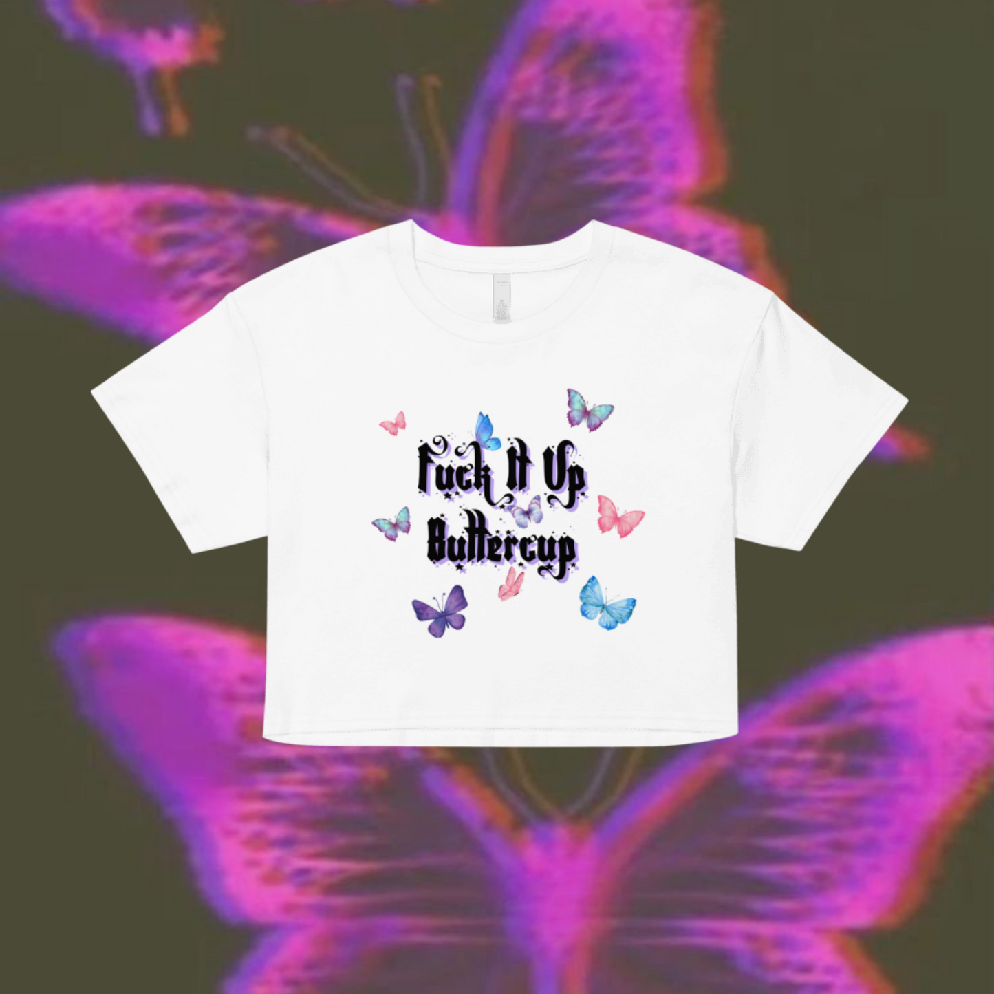 Fuck It Up Buttercup Crop